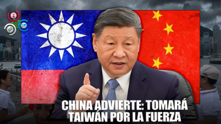 China Insiste En La Reunificación Con Taiwán Y No Descarta El Uso De La Fuerza
