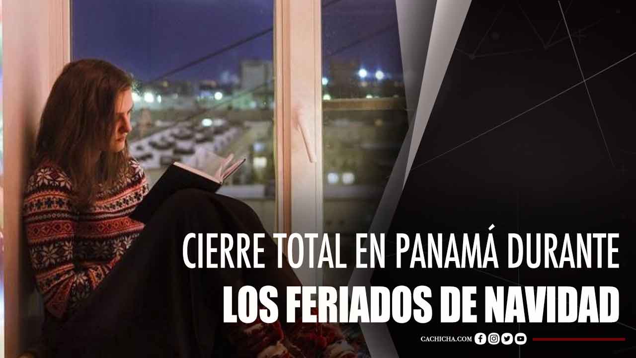 Cierre Total En Panamá Durante Los Feriados De Navidad Y Año Nuevo