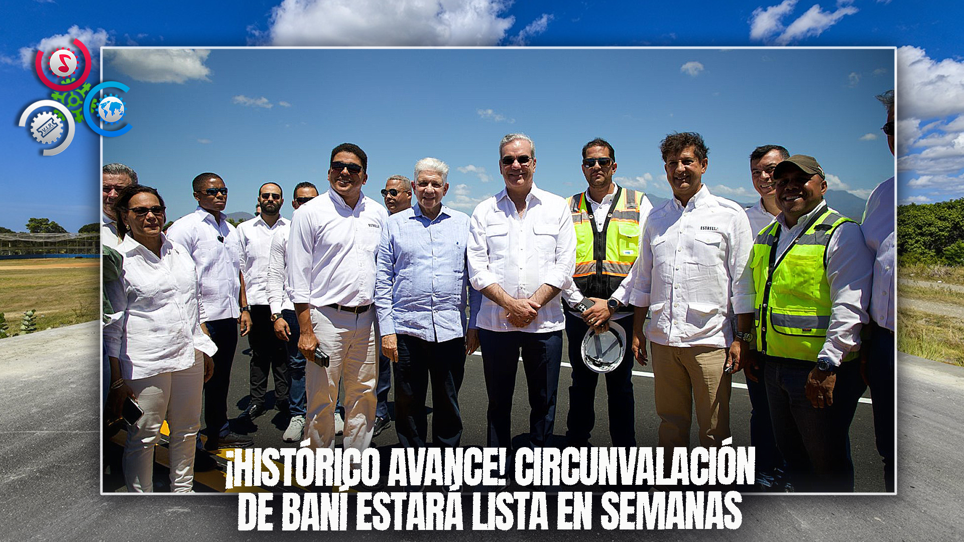 Circunvalación De Baní Estará Lista En Las Próximas Semanas, Anuncia Abinader