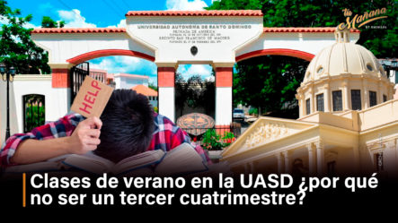 Clases De Verano En La UASD ¿por Qué No Ser Un Tercer Cuatrimestre?