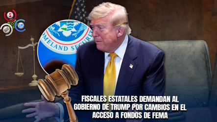 Coalición De 24 Estados Demanda A La Administración Trump Por Condicionar Fondos Para Emergencias