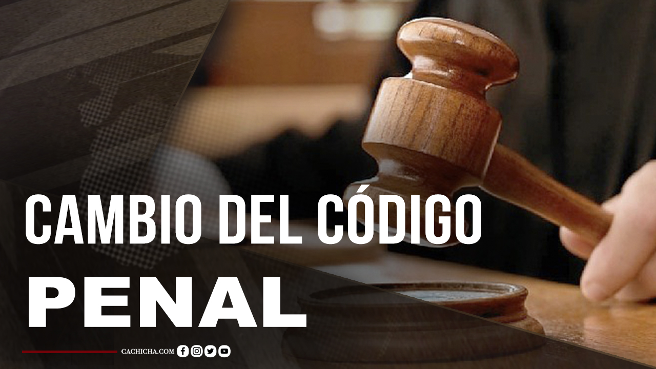 Actualidad Del Cambio Del Código Penal En El País