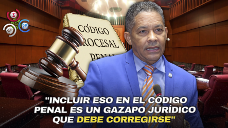 Código Procesal Penal En Riesgo De Ser Declarado Inconstitucional, Advierten Legisladores