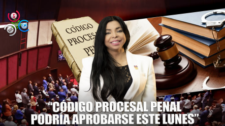 Código Procesal Penal Podría Ser Aprobado El Próximo Lunes En La Cámara De Diputados