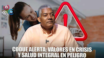 Codue Alerta Sobre Deterioro De Valores Sociales Y La Salud Integral