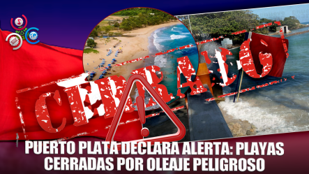 Colocan Bandera Roja En Balnearios De Playa De Puerto Plata Por Oleajes Anormales
