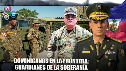 Comandante: “Soldados Dominicanos, Salvavidas En La Frontera”