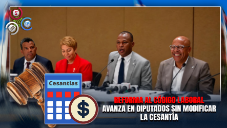 Comisión De Diputados Aprueba Informe De Reforma Al Código Laboral Sin Afectar La Cesantía