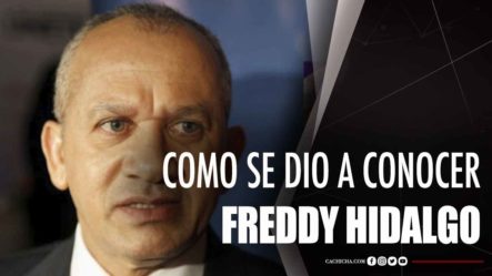 Como Se Dio A Conocer Freddy Hidalgo