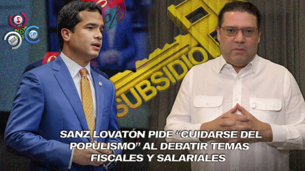 Yayo Sanz Lovatón Responde A Omar Fernández: “Con Los Subsidios No, Porque Ayudan A Nuestra Gente A Superarse”