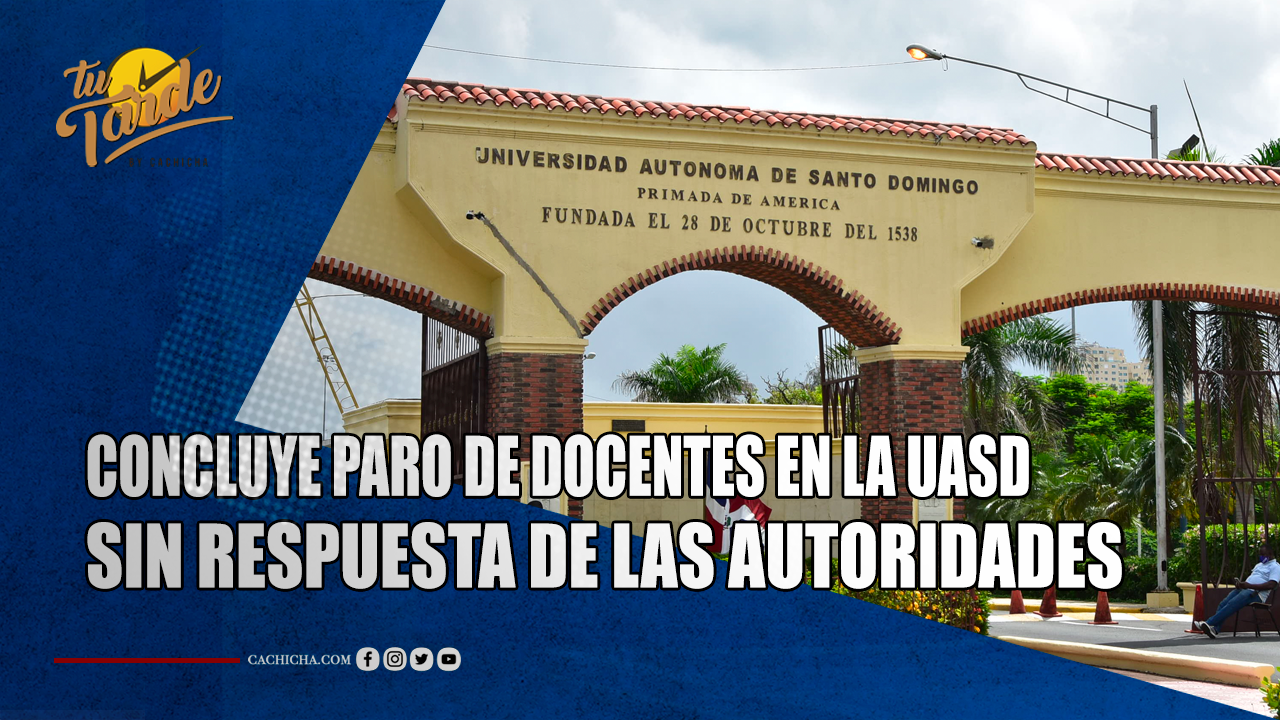 Concluye Paro De Docentes En La UASD Sin Respuesta De Las Autoridades | Tu Tarde