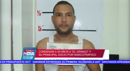 Condenan A 30 Años A “El Gringo” Y Su Principal Socio Por Narcotráfico