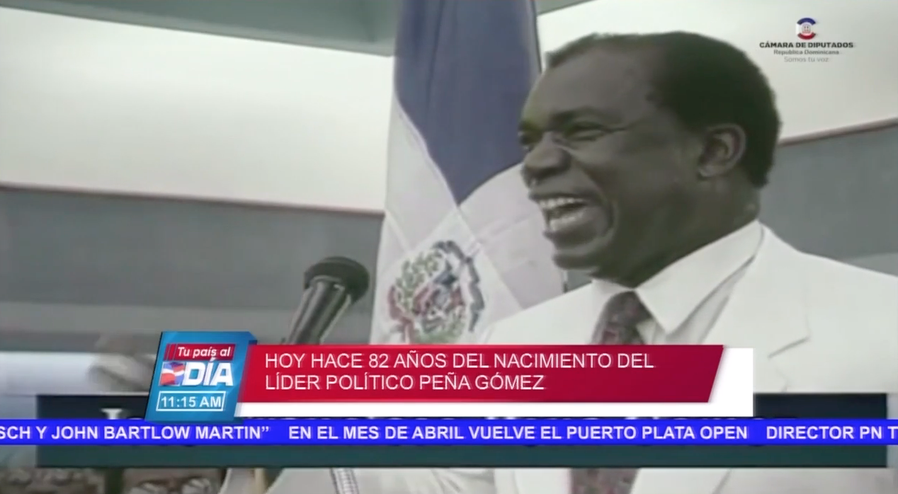 Conmemoramos 82 Años Del Nacimiento Del Líder Político Peña Gómez