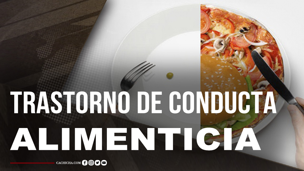 Conoce A Fondo Sobre Los Trastornos De Conducta Alimentaria