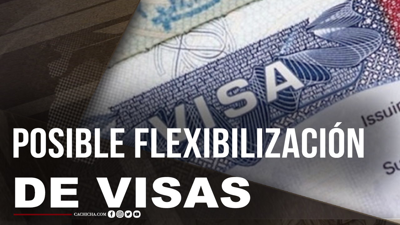 Conoce La Flexibilización De Las Visas Con El Nuevo Gobierno