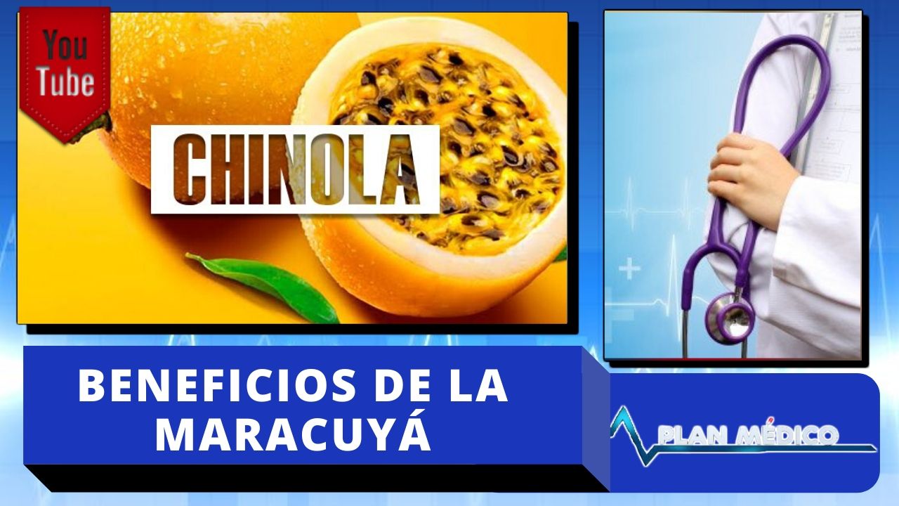 Conoce Los Beneficios De La Maracuyá (Chinola) Para La Salud