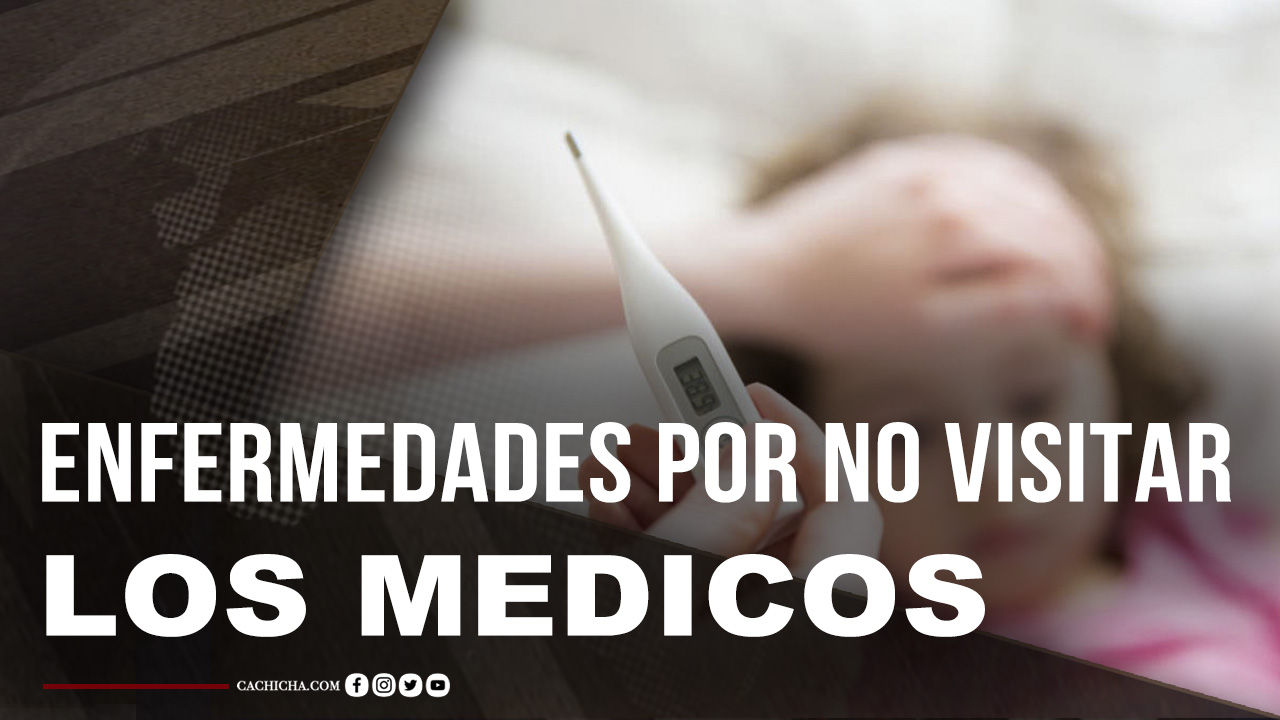 Conoce Los Riesgos De Enfermedades Por No Llevar Los Niños A Tiempo Al Médico