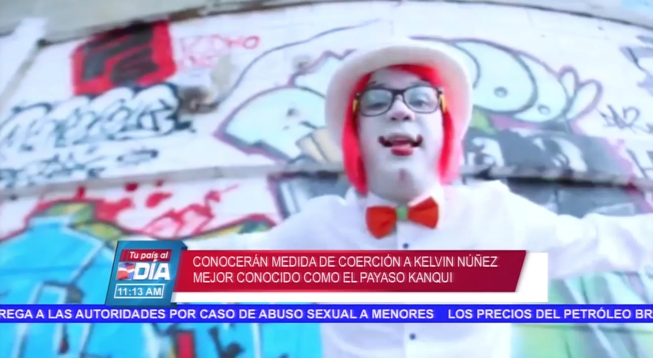 Conocerán Medida De Coerción A Kelvin Nuñez Mejor Conocido Como El Payaso Kanqui