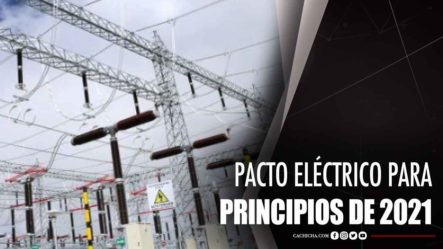 Consejo Económico Y Social Anuncia Firma Del Pacto Eléctrico Para Principios De 2021