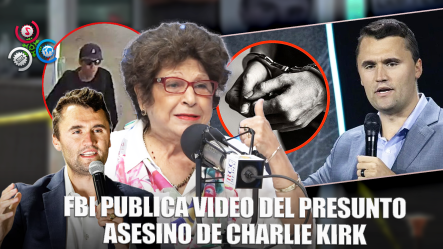 Consuelo Despradel: FBI Revela Video De Supuesto Asesino De Charlie Kirk