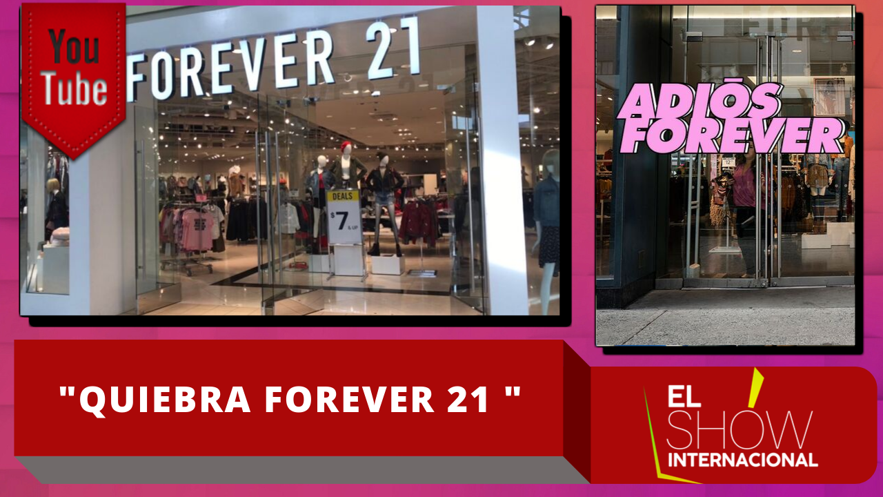 Forever 21 Se Declara En Quiebra Voluntaria Por Auge Del Comercio En Línea