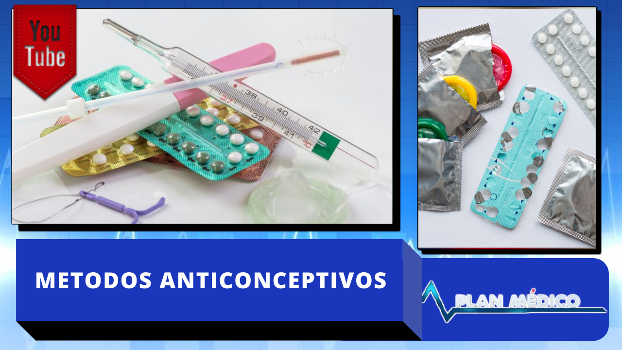 Métodos Anticonceptivos Para Que No Puedas Quedar Embarazada | Plan Médico