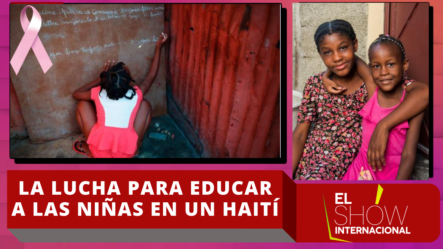 La Lucha Para Educar A Las Niñas En Un Haití Con Las Escuelas Cerradas