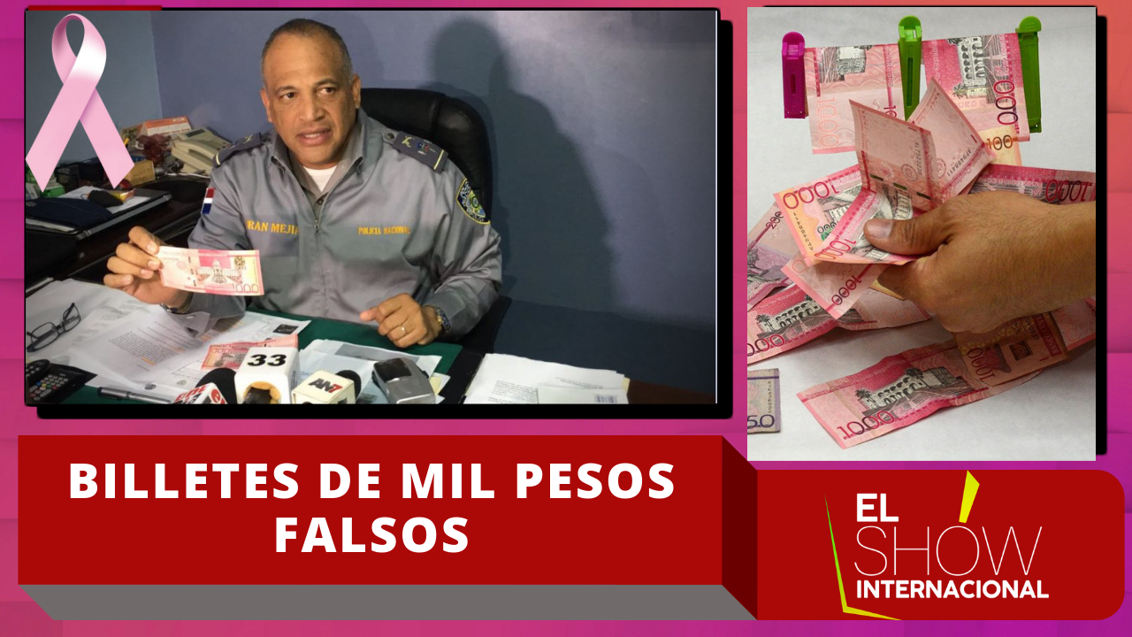 PN Advierte Sobre Circulación De Billetes De Mil Pesos Falsos