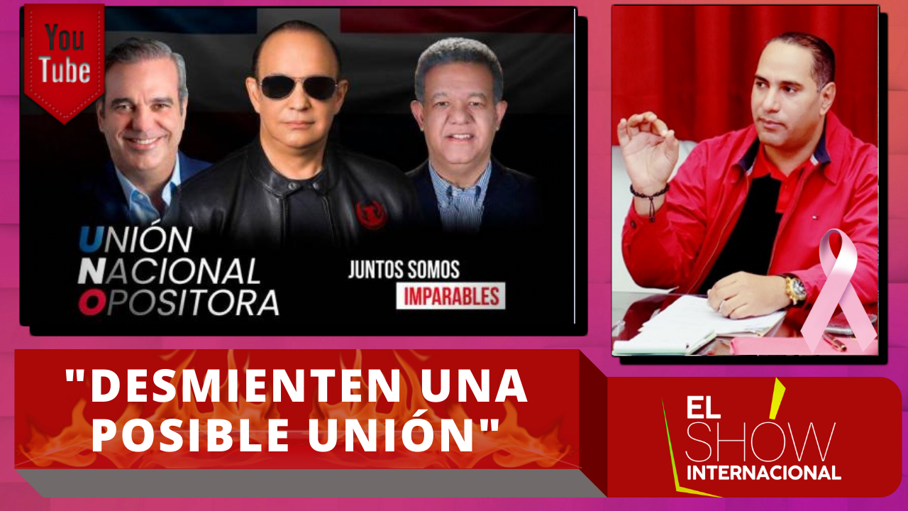 Causa Revuelo La Supuesta Union De Luis Abinader, Leonel Fernández Y Quique Antún