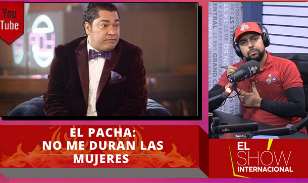 El Pacha Llama En Vivo Y Explica Por Que No Le Duran Las Mujeres