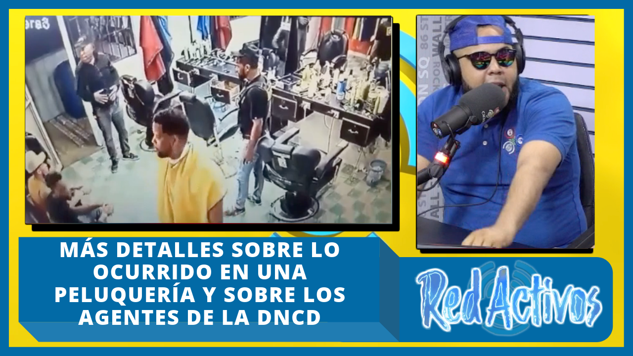 Más Detalles Sobre Lo Ocurrido En Una Peluquería Y Sobre Los Agentes De La DNCD