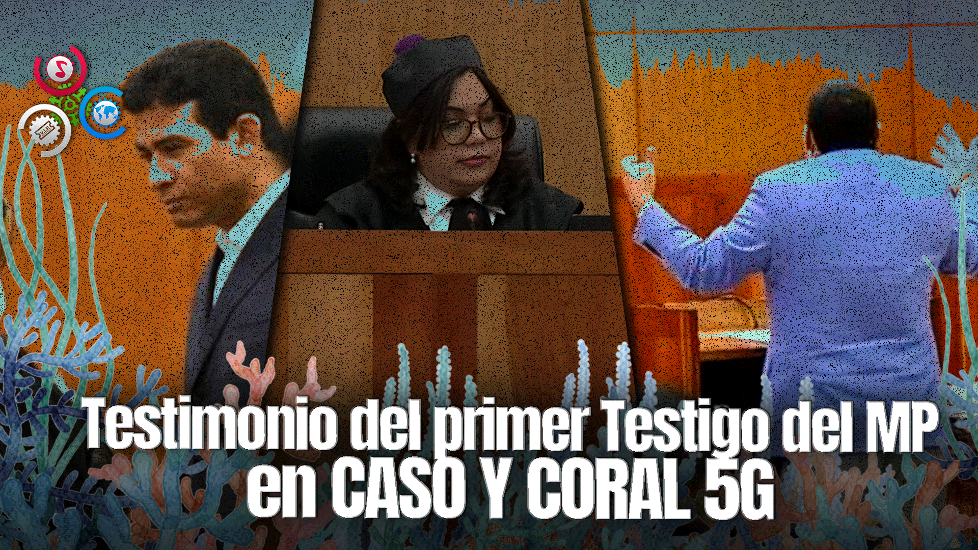 Continúan Las Declaraciones De Testigos En Casos Coral Y Coral 5G