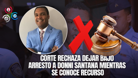 Corte Aplaza Decisión Sobre Permiso Laboral De Donni Santana Excusado De Abuso Sexual Infantil