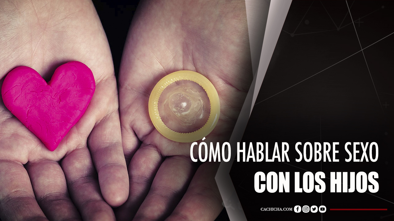Cómo Hablar Sobre Sexo Con Los Hijos