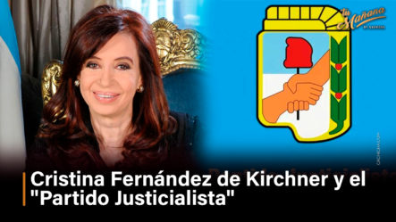 Cristina Fernández De Kirchner Y El “Partido Justicialista”