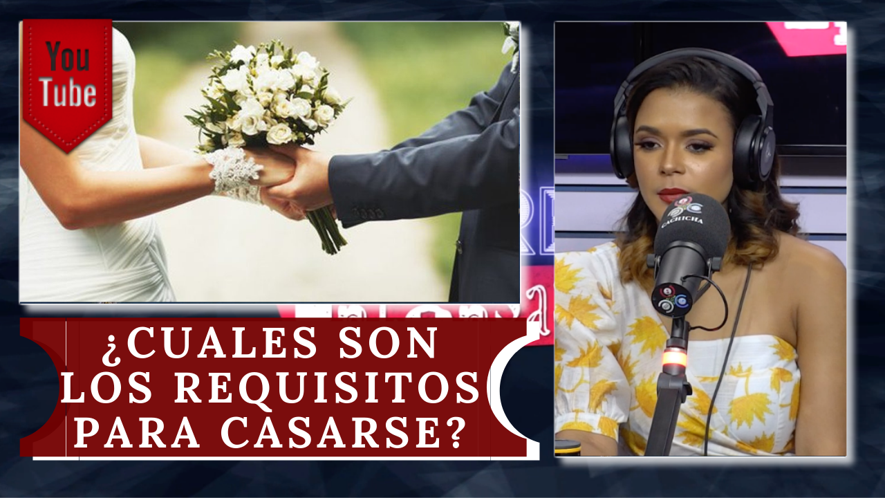 Sabes ¿Cuales Son Los Requisitos Para Casarse?