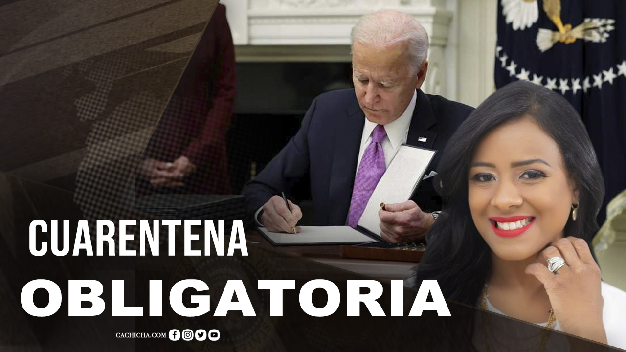 Biden Y La Cuarentena Obligatoria