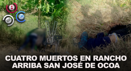 Cuatro Muertos En Rancho Arriba San José De Ocoa