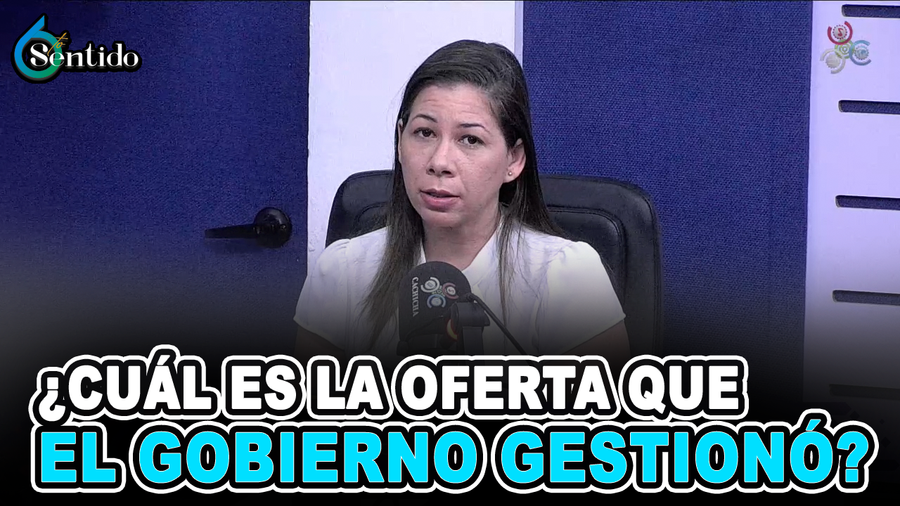 ¿Cuál Es La Oferta Que El Gobierno Gestionó? | 6to Sentido