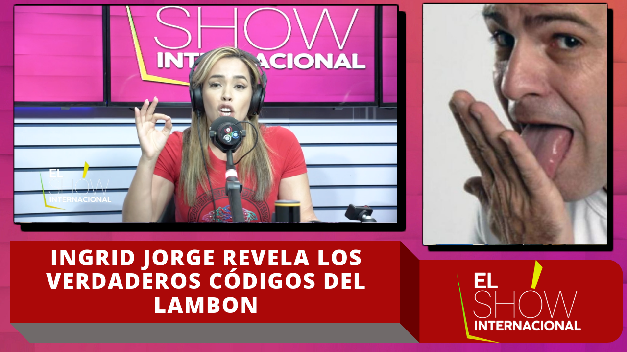 ¡Atentos! Ingrid Jorge Revela Los Verdaderos Códigos Del Lambón Dominicano