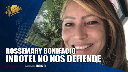 ROSSEMARY BONIFACIO:  INDOTEL NO NOS DEFIENDE | Tu Tarde