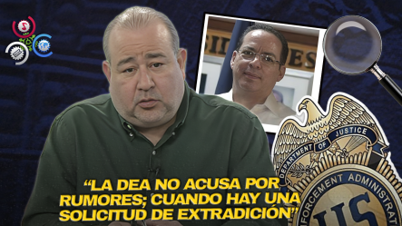 DEA Investiga A Empresario Y Exfuncionario Dominicano Por Presunto Narcotráfico Internacional