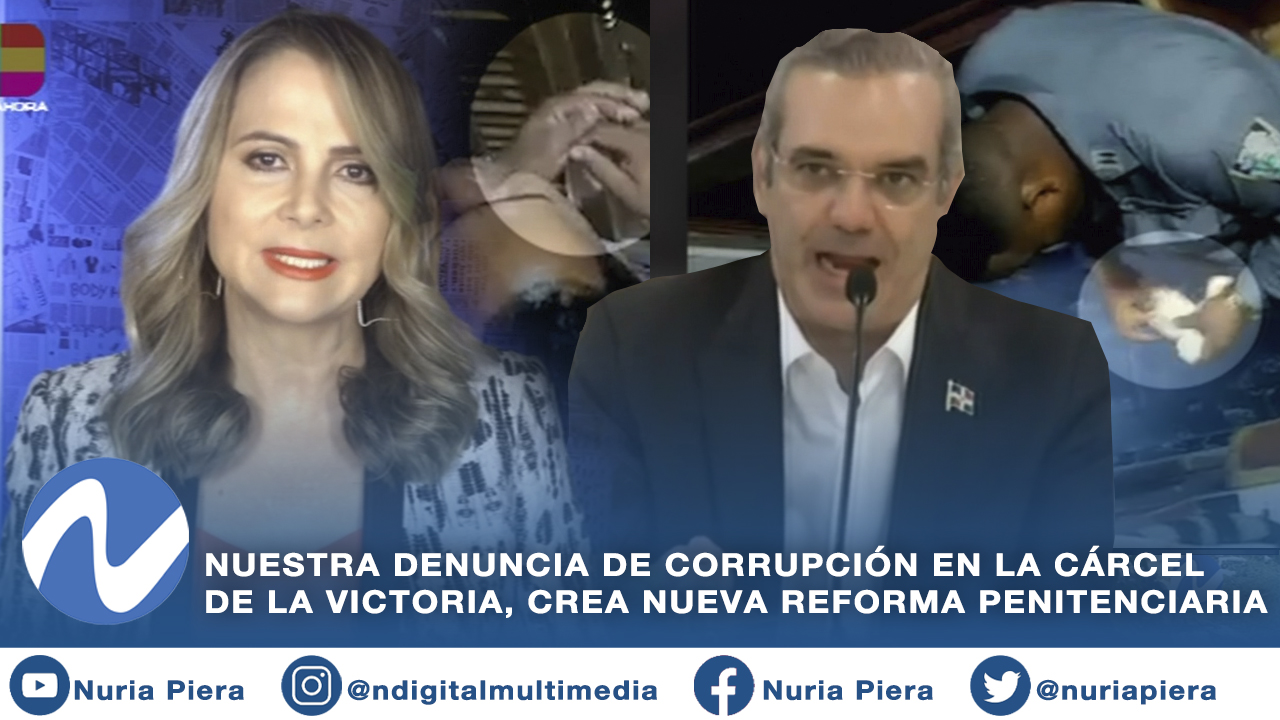 Denuncia De Corrupción En La Cárcel De La Victoria, Crea Nueva Reforma Penitenciaria