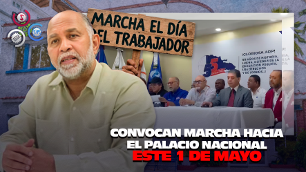 Gremios Sindicales Convocan Marcha Nacional Por El Día Del Trabajador