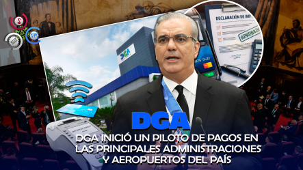 Abinader Destaca Que DGA Implementará Pagos De Impuestos Aduanales Con Tarjetas De Crédito