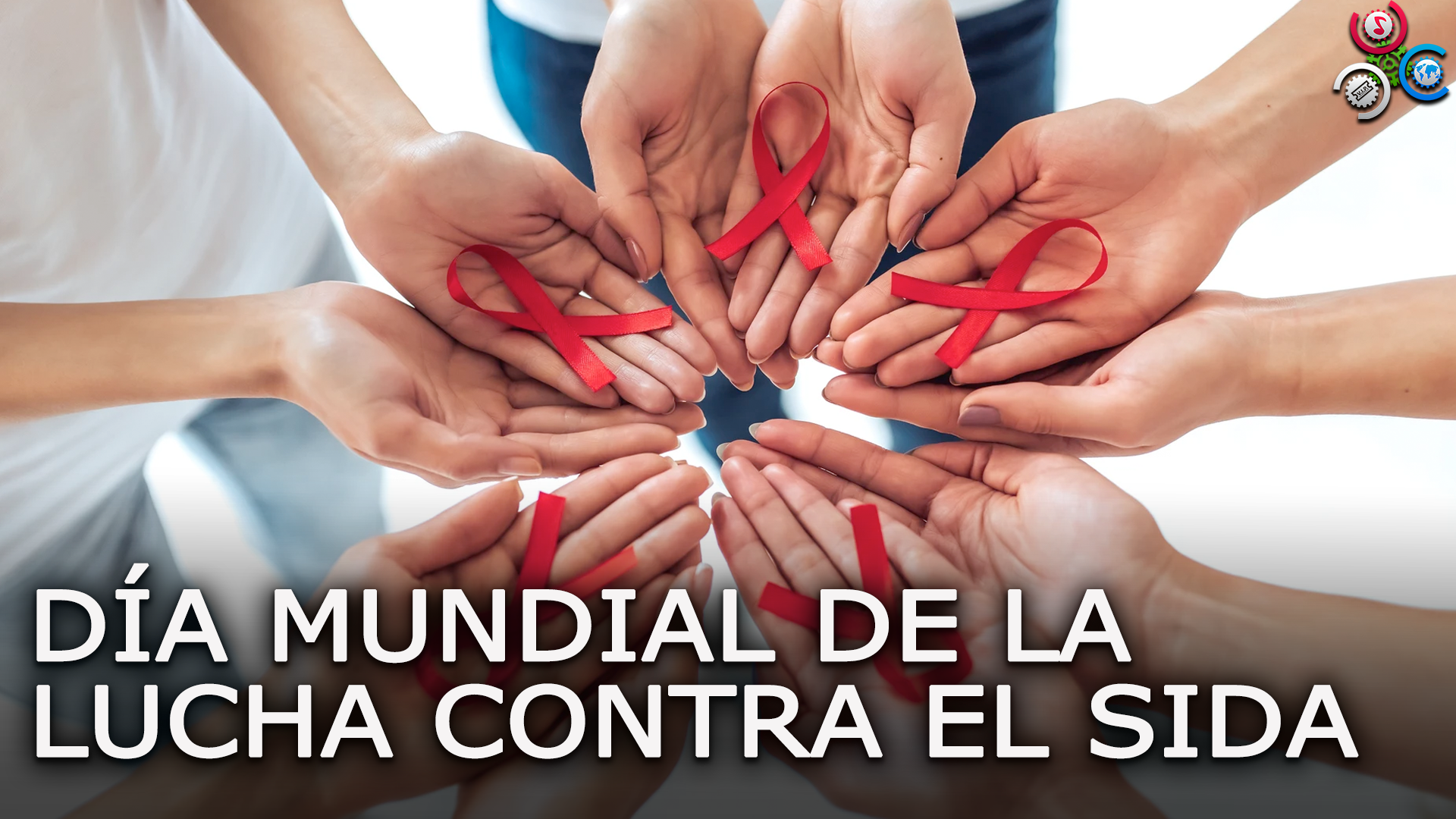 DÍA MUNDIAL DE LA LUCHA CONTRA EL SIDA