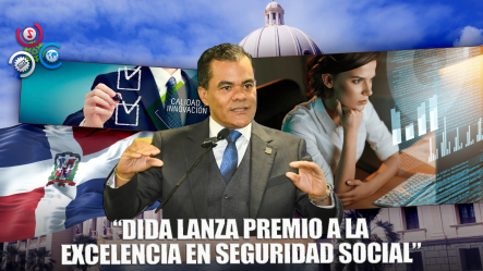 DIDA Lanza “Premio A Las Buenas Prácticas En Seguridad Social” Para Reconocer Calidad E Innovación