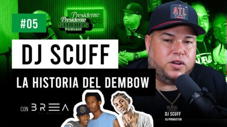 DJ Scuff: La Verdad Oculta Detrás Del éxito Del Dembow | Entrevista Exclusiva