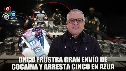 DNCD Desarticula Estructura; Arresta Cinco Hombres E Incauta 150 Paquetes De Cocaína En Azua
