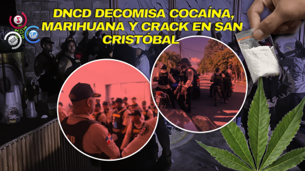 DNCD Y Ministerio Público Intensifican Operativos Antidrogas En San Cristóbal